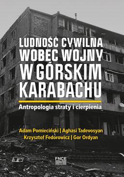 ebook Ludność cywilna wobec wojny w Górskim Karabachu. Antropologia straty i cierpienia