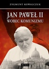 ebook Jan Paweł II wobec komunizmu - Zygmunt Kowalczuk