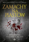 ebook Zamachy na Piastów - Agnieszka Teterycz-Puzio