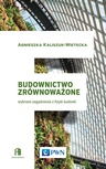 ebook Budownictwo zrównoważone - Agnieszka Kaliszuk-Wietecka
