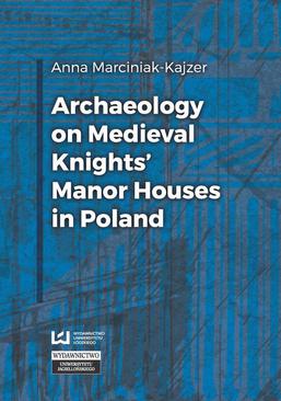 ebook Archaeology on Medieval Knights’ Manor Houses in Poland
