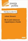 ebook Bo to jest wieszcza najjaśniejsza chwała - Juliusz Słowacki
