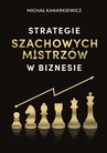 ebook Strategie Szachowych Mistrzów w Biznesie - Michał Kanarkiewicz