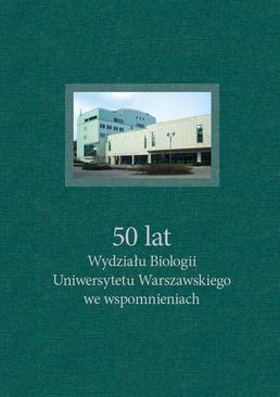 ebook 50 lat Wydziału Biologii Uniwersytetu Warszawskiego we wspomnieniach