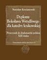 ebook Dyplomy Bolesława Wstydliwego dla katedry krakowskiej. Przyczynek do dyplomatyki polskiej - Artur Lis,Stanisław Krzyżanowski