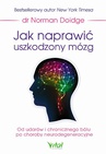 ebook Jak naprawić uszkodzony mózg. Od udarów i chronicznego bólu po choroby neurodegeneracyjne - Norman Doige