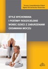 ebook Style wychowania i postawy rodzicielskie wobec dzieci z zaburzeniami oddawania moczu - Teresa Lewandowska-Kidoń,Agata Korzeniecka-Kozerska