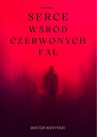 ebook Serce wśród czerwonych fal - Wiktor Weryński