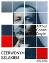 ebook Czerwonym szlakiem - Arthur Conan Doyle