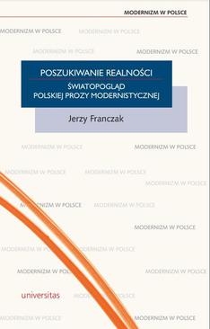 ebook Poszukiwanie realności. Światopogląd polskiej prozy modernistycznej