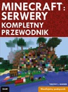 ebook Minecraft: Servery. Kompletny przewodnik - Timothy L. Warner