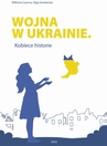 ebook Wojna w Ukrainie. Kobiece historie - Wiktoria Czyrwa,Olga Smetanska