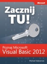 ebook Zacznij Tu! Poznaj Microsoft Visual Basic 2012 - Michael J. Halvorson