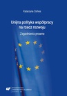 ebook Unijna polityka współpracy na rzecz rozwoju - Katarzyna Cichos