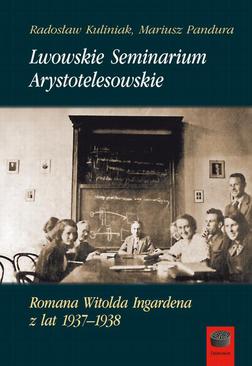 ebook Lwowskie Seminarium Arystotelesowskie Romana Witolda Ingardena z lat 1937–1938