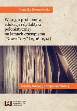 ebook W kręgu problemów edukacji i dydaktyki polonistycznej na łamach czasopisma „Nowe Tory”. Między tradycją a współczesnością