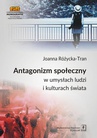 ebook Antagonizm społeczny w umysłach ludzi i kulturach świata - Joanna Różycka-Tran