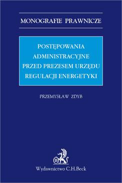 ebook Postępowania administracyjne przed Prezesem Urzędu Regulacji Energetyki
