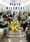 ebook Planeta K. Pięć lat w japońskiej korporacji - Piotr Milewski