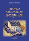 ebook Prawica Nacjonalizm Monarchizm - Jacek Bartyzel