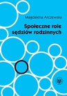 ebook Społeczne role sędziów rodzinnych - Magdalena Arczewska