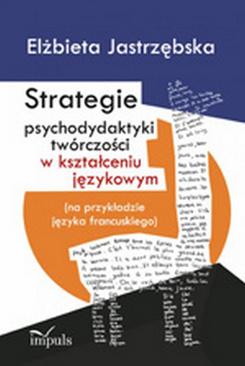 ebook Strategie psychodydaktyki twórczości w kształceniu językowym