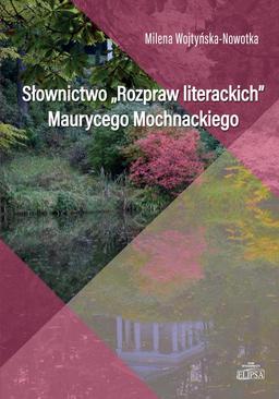ebook Słownictwo Rozpraw literackich Maurycego Mochnackiego