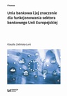 ebook Unia bankowa I jej znaczenie dla funkcjonowania sektora bankowego Unii Europejskiej - Klaudia Zielińska-Lont