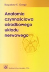 ebook Anatomia czynnościowa ośrodkowego układu nerwowego - Bogusław K. Gołąb,Kazimierz Jędrzejewski