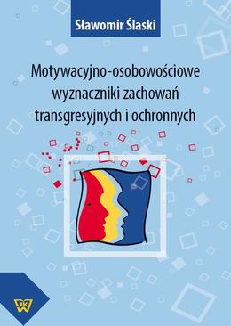ebook Motywacyjno-osobowościowe wyznaczniki zachowań transgresyjnych i ochronnych