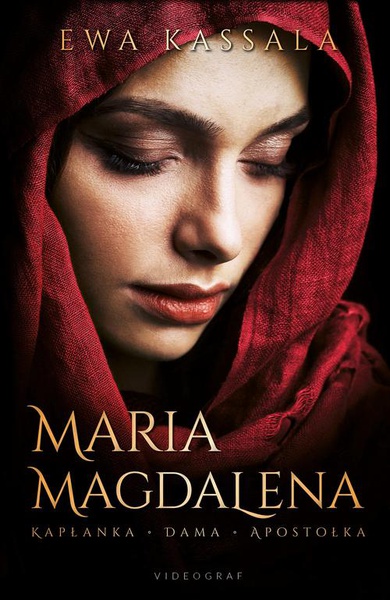 Okładka:Maria Magdalena. Kapłanka, dama, apostołka 