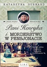 ebook Pani Henryka i morderstwo w pensjonacie - Katarzyna Gurnard