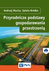 ebook Przyrodnicze podstawy gospodarowania przestrzenią - Andrzej Macias,Sylwia Bródka