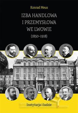 ebook Izba Handlowa i Przemysłowa we Lwowie (1850–1918). Instytucja i ludzie