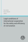 ebook Legal conditions of international cooperation for the safety and efficiency of civil aviation - Ewa Jasiuk,Roman Wosiek