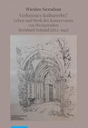 ebook Verlorenes Kulturerbe? Leben und Werk des Konservators von Westpreußen Bernhard Schmid (1872–1947) - Wiesław Sieradzan