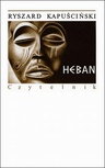 ebook Heban - Ryszard Kapuściński