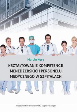 ebook Kształtowanie kompetencji menedżerskich personelu medycznego w szpitalach