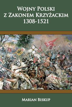 ebook Wojny Polski z zakonem krzyżackim (1308-1521)