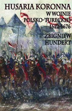 ebook Husaria koronna w wojnie polsko-tureckiej 1672-1676