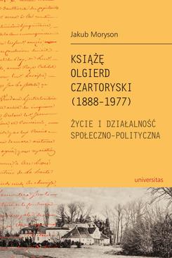 ebook Książę Olgierd Czartoryski (1888-1979). Życie i działalność społeczno-polityczna