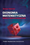ebook Ekonomia matematyczna Modele mikroekonomiczne - Tomasz Tokarski