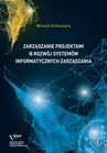 ebook Zarządzanie projektami @ rozwój systemów informatycznych zarządzania - Witold Chmielarz