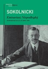 ebook Emisariusz Niepodległej. Wspomnienia z lat 1896–1919 - Michał Sokolnicki