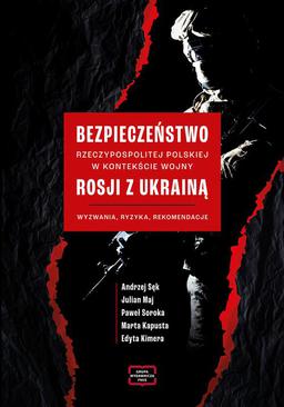 ebook Bezpieczeństwo Rzeczypospolitej Polskiej w kontekście wojny Rosji z Ukrainą. Wyzwania, ryzyka, rekomendacje