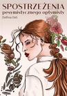 ebook Spostrzeżenia pesymistycznego optymisty - Delfina Deli