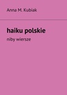 ebook haiku polskie - Anna M. Kubiak