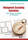 ebook Management accounting innovations the case of ABC in Poland - Tomasz Wnuk-Pel