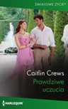 ebook Prawdziwe uczucia - Caitlin Crews