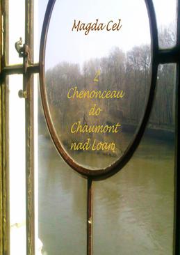 ebook Z Chenonceau do Chaumont nad Loarą. Z cyklu Podróże z Barbarą